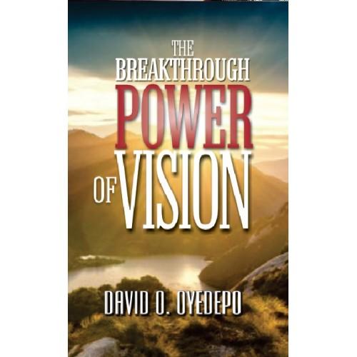 The Breakthrough Power Of Vision PB - David O Oyedepo